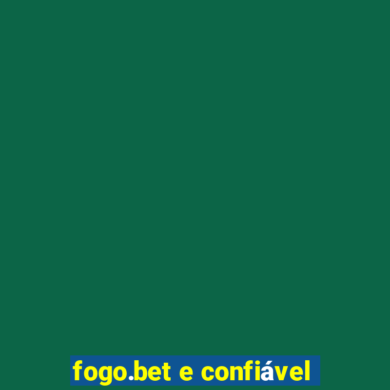 fogo.bet e confiável